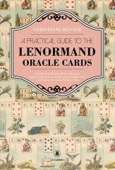 A Practical Guide to the Lenormand Oracle Cards